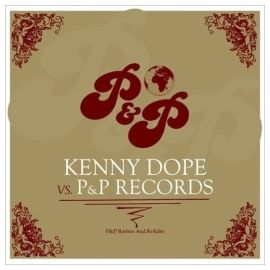 Kenny Dope Vs P&P Records - Rarities & Re Edits 12'' Album